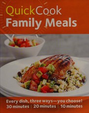 Quick Cook Family Meals Every Dish Three Ways You Choose 30 Minutes 20 Minutes 10 Minutes