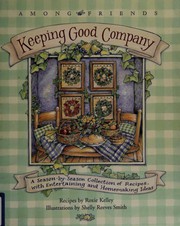 Keeping good company by Roxie Kelley, Roxie Kelly and Friends, Shelly Reeves Smith, K.C. Kelley
