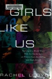 Girls like us by Rachel Lloyd, Rachel Lloyd