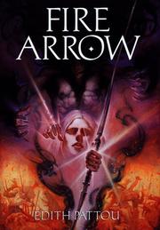 Cover of: Fire arrow by Edith Pattou