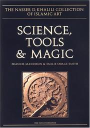 Cover of: SCIENCE, TOOLS AND MAGIC:  Part One: Body and Spirit, Mapping the Universe. Part Two: Mundane Worlds (The Nasser D. Khalili Collection of Islamic Art, VOL XII)