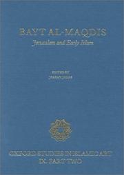 Cover of: Bayt-al-Maqdis: Part II: Jerusalem and Early Islam (Oxford Studies in Islamic Art)