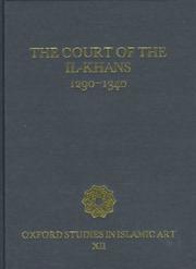 Cover of: The Court of the Il-Khans, 1290-1340 (Oxford Studies in Islamic Art) by 