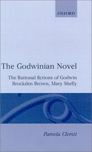 Cover of: The Godwinian novel: the rational fictions of Godwin, Brockden Brown, Mary Shelley