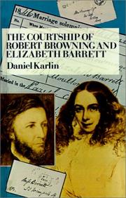 The courtship of Robert Browning and Elizabeth Barrett by Karlin, Daniel
