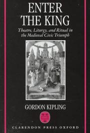 Cover of: Enter the king: theatre, liturgy, and ritual in the medieval civic triumph