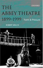 Cover of: The Abbey Theatre, 1899-1999: form and pressure