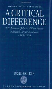 Cover of: A critical difference: T.S. Eliot and John Middleton Murry in English literary criticism, 1919-1928