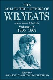 Cover of: The Collected Letters of W. B. Yeats: Volume IV: 1905-1907 (Collected Letters of W B Yeats)