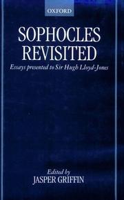 Cover of: Sophocles revisited: essays presented to Sir Hugh Lloyd-Jones