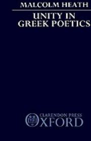Cover of: Unity in Greek poetics | Malcolm Heath