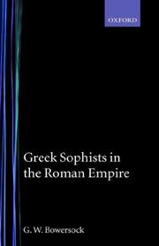 Cover of: Greek sophists in the Roman Empire by G. W. Bowersock