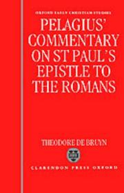 Pelagius's commentary on St Paul's Epistle to the Romans by Pelagius.
