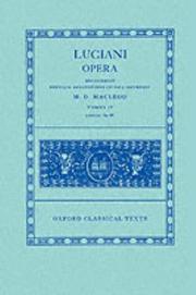 Cover of: Opera: Volume IV by Lucian of Samosata