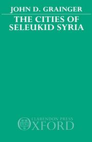 Cover of: The cities of Seleukid, Syria by Grainger, John D.