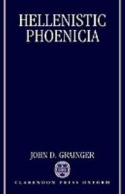 Hellenistic Phoenicia by Grainger, John D.