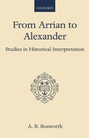 Cover of: From Arrian to Alexander: studies in historical interpretation