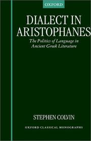 Cover of: Dialect in Aristophanes: and the politics of language in ancient Greek literature