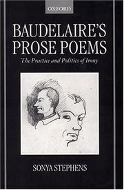 Cover of: Baudelaire's prose poems: the practice and politics of irony