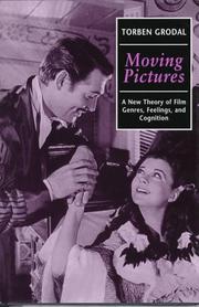 Cover of: Moving pictures: a new theory of film genres, feelings, and cognition