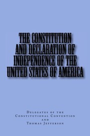 Cover of: The Constitution and Declaration of Independence of the United States of America