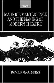 Cover of: Maurice Maeterlinck and the Making of Modern Theatre by Patrick McGuinness