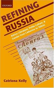 Cover of: Refining Russia: advice literature, polite culture, and gender from Catherine to Yeltsin