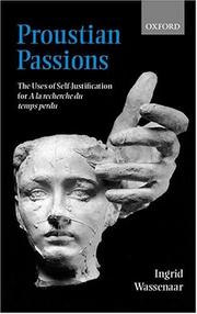 Cover of: Proustian passions: the uses of self-justification for A la recherche du temps perdu