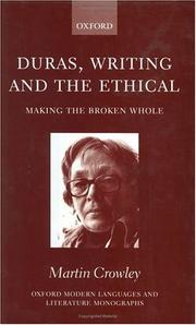 Cover of: Duras, writing, and the ethical: making the broken whole
