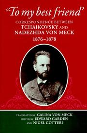 Cover of: "To My Best Friend": Correspondence between Tchaikovsky and Nadezhda von Meck, 1876-1878