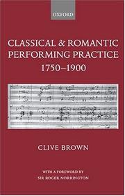 Cover of: Classical and Romantic performing practice 1750-1900 by Clive Brown