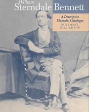 Cover of: William Sterndale Bennett: A Descriptive Thematic Catalogue
