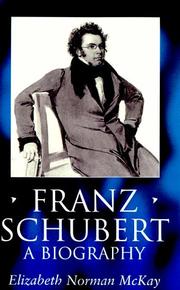 Cover of: Franz Schubert by Elizabeth Norman McKay