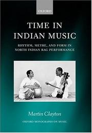Cover of: Time in Indian Music: Rhythm, Metre, and Form in North Indian Rag Performance with Audio CD (Oxford Monographs on Music)