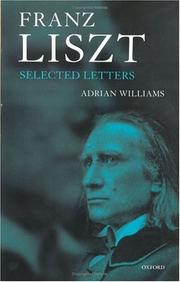 Cover of: Franz Liszt: Selected Letters