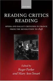 Cover of: Reading critics reading: opera and ballet criticism in France from the Revolution to 1848
