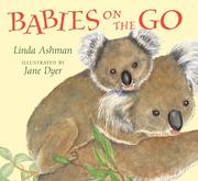 Cover of: Babies on the Go by Linda Ashman