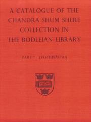 Cover of: A Descriptive Catalogue of the Sanskrit and Other Indian Manuscripts of the Chandra Shum Shere Collection in the Bodleian Library (Jyotihsastra, Part)