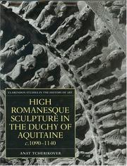 Cover of: High Romanesque sculpture in the Duchy of Aquitaine, c. 1090-1140 by Anat Tcherikover