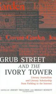 Cover of: Grub Street and the ivory tower: literary journalism and literary scholarship from Fielding to the Internet