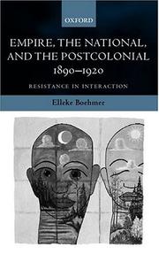 Cover of: Empire, the national, and the postcolonial, 1890-1920: resistance in interaction