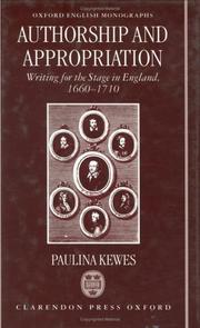 Cover of: Authorship and appropriation: writing for the stage in England, 1660-1710