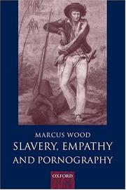 Cover of: Slavery, empathy, and pornography by Marcus Wood