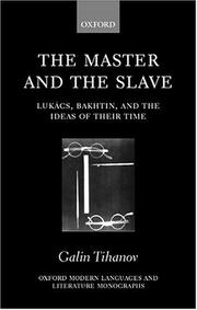 Cover of: The Master and the Slave: Lukács, Bakhtin, and the Ideas of the Time (Oxford Modern Languages and Literature Monographs)