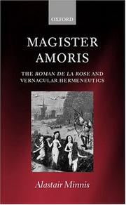 Cover of: Magister amoris : the Roman de la rose and vernacular hermeneutics by A. J. Minnis