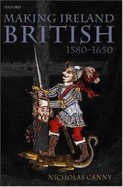 Cover of: Making Ireland British, 1580-1650 by Nicholas P. Canny