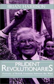 Cover of: Prudent revolutionaries: portraits of British feminists between the wars