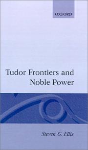 Cover of: Tudor frontiers and noble power by Steven G. Ellis