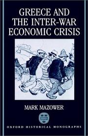Cover of: Greece and the inter-war economic crisis by Mark Mazower