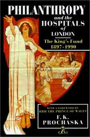 Cover of: Philanthropy and the hospitals of London: the King's Fund, 1897-1990
